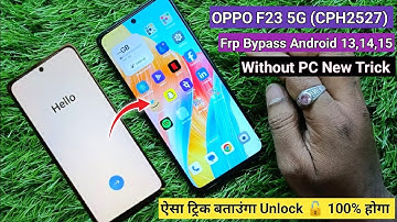 Oppo F23 5G Frp Bypass Android13/14/15 CPH2527 Frp Bypass 2025 New Trick