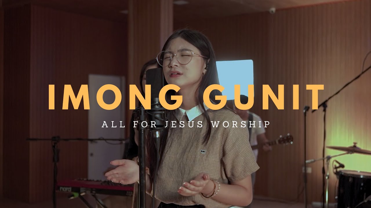 Imong Gunit Official Music Video   All For Jesus Worship