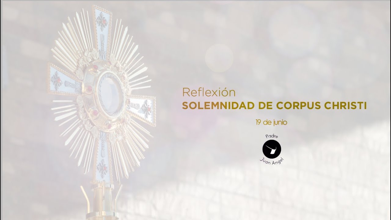 19 de junio de 2022 (Solemnidad del Corpus Christi) - YouTube