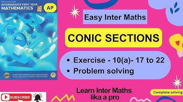 Chapter-10, Conic Sections Ex 10(a) -I -17 to 22 Prob Solv, 1st Year Inter Maths  @EasyInterMaths