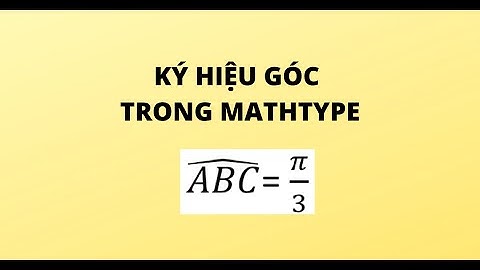 KÝ HIỆU GÓC TRONG MATHTYPE