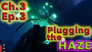 PLUGGING the Haze! Ch.3 Ep.3 100%ing Grounded in 2024 (Woah Mode)