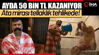 Tarihi Hamamda Günde 15 Saat Çalışıyor, Aylık 50 Bin Tl Kazanıyor