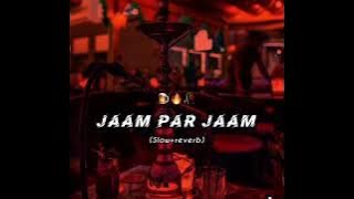 JAMM PAR JAMM (SLOWED REVERB)#new video #viral video # NEXT VIDEO WAITING….