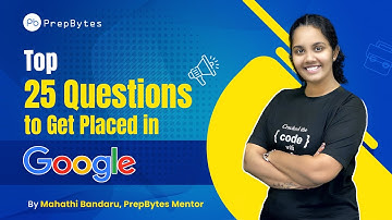 Top 25 Coding Interview Questions For GOOGLE