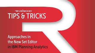 Set Editor Approaches | IBM Planning Analytics Tips & Tricks from Revelwood