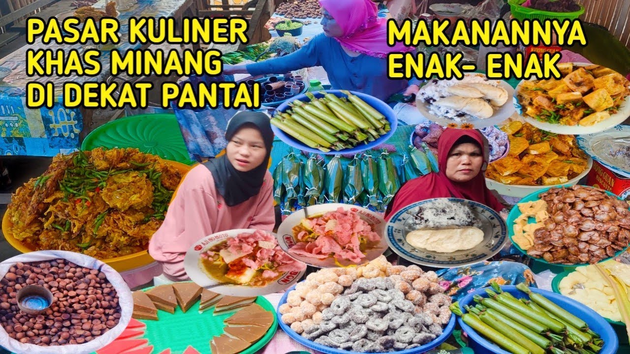 ADA MAKANAN LANGKA !! TUR KULINER MINANG DI PASAR TRADISIONAL KAMBANG,  PESISIR SELATAN