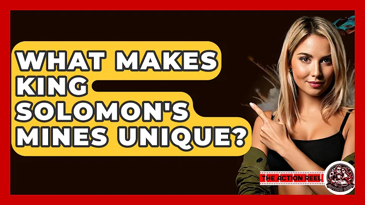 What Makes King Solomon's Mines Unique? - The Action Reel