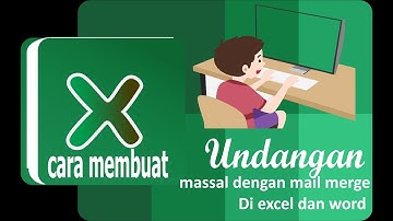 Cara Membuat Surat undangan Massal dengan Mail Merge di Microsoft Excel dan Word