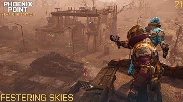 Phoenix Point - Festering Skies - Legend - Part 21