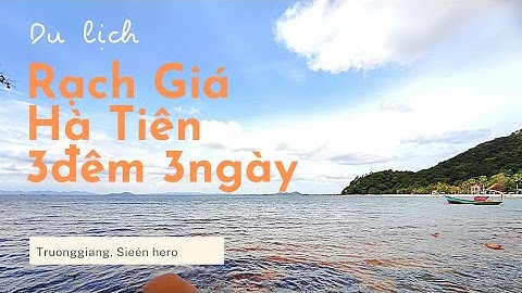 Tour Rạch Giá Hà Tiên 3 ngày 2 đêm