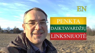 LITHUANIAN LESSON 188 - 5 DAIKTAVARDŽIŲ LINKSNIUOTĖ -  5th DECLENSION OF NOUNS