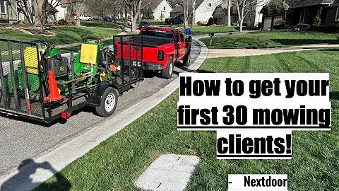 Quickly Gain Your First 30 Mowing Clients - Step-by-Step Guide