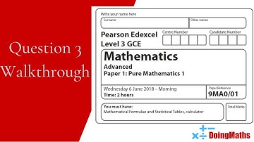 Edexcel A-Level - Pure Maths Paper 1 - June 2018 Question 3 - Exam Paper Walkthrough