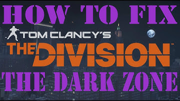 [The Division] How to Fix The Dark Zone