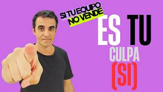 La culpa no es de tus vendedores (es tuya)