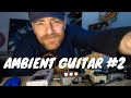 Ambient guitar ideas 2  your whisper from the dark