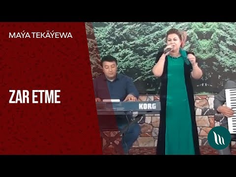 Maýa Tekäýewa - Zar etme | 2017