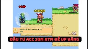NGỌC RỒNG ONLINE - ĐẦU TƯ 10M ATM VÀO ACC UP VÀNG