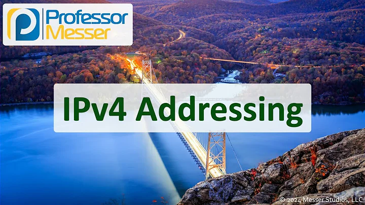 IPv4 Addressing - CompTIA Network+ N10-009 - 1.7