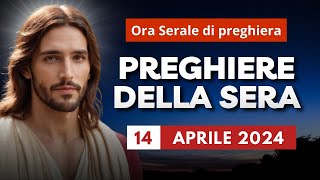 Le Preghiere della Sera di oggi 14 Aprile 2024 - III Domenica di Pasqua