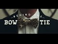 Behind the bowtie