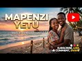 Mapenzi Yetu Official Romantic Songs