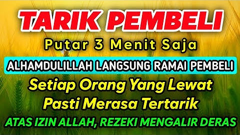 DOA PENGLARIS DAGANGAN TINGKAT TINGGI !! HANYA 3 MENIT PEMBELI RAMAI BERDATANGAN, ATAS IZIN ALLAH