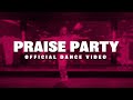 Praise party  official dance