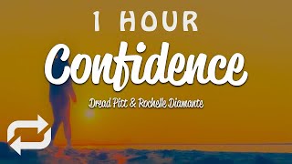 [1 HOUR 🕐 ] Dread Pitt & Rochelle Diamante - Confidence (Lyrics)