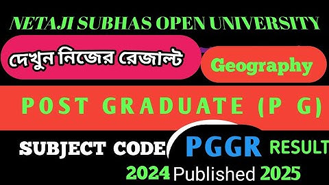 NSOU, RESULT IN POST GRADUATE (P G) OF PGGR /M.SC IN GEOGRAPHY PUBLISHED 2024/2025