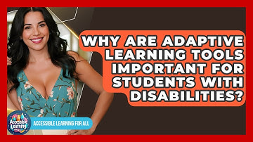 Why Are Adaptive Learning Tools Important for Students With Disabilities?