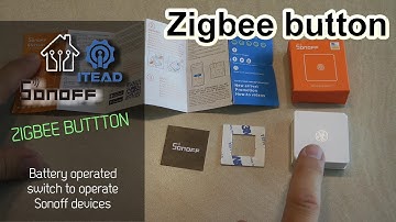 Sonoff Zigbee Button - Battery operate light switch