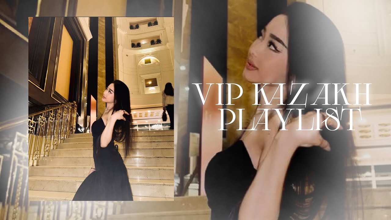 VIP KAZAKH 🇰🇿 PLAYLIST 💔