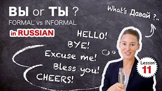 Lesson 11: ТЫ or ВЫ? HELLO 👋 BYE SORRY 🙏CHEERS 🥂 DAVAI / ДАВАЙ in Russian | Russian Comprehensive