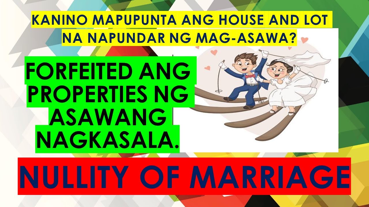 HATIAN NG CONJUGAL PROPERTY, CHILD SUPPORT AND CHILD CUSTODY / ANNULMENT vs. NULLITY OF MARRIAGE