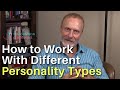 How to Work With Different Personality Types (Including Big Five Personality Traits)