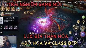 LỤC ĐỊA THẦN HỎA VỪA RA MẮT: VÀO TRẢI NGHIỆM ĐỒ HỌA VÀ LỐI CHƠI -  SKILL HỆ PHÁI ĐẸP
