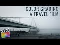 Color Grading TRAVEL Videos in Final Cut Pro X (FCPX)