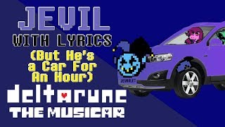 Jevil With Lyrics But He's A Car For An Hour - Deltarune The Musicar ( Musical Meme )