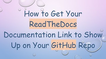 How to Get Your ReadTheDocs Documentation Link to Show Up on Your GitHub Repo