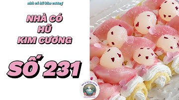 [Truyện audio] [FULL] NHÀ CÓ HŨ KIM CƯƠNG SỐ 231 ||  Nhà có hũ kim cương  ~ KÊNH CHÍNH CHỦ ~