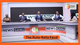 News Gang | The Ruto-Raila Feud (Part 1)