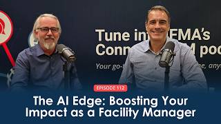 The AI Edge: Boosting Your Impact as a Facility Manager | Connected FM Podcast