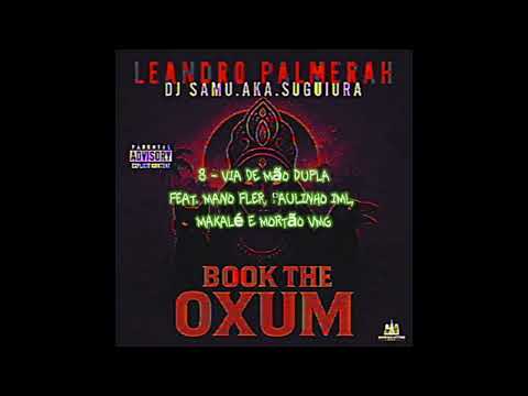 Leandro Palmerah e Dj Samu - Book the Oxum - 08: Via de mão dupla feat. Various