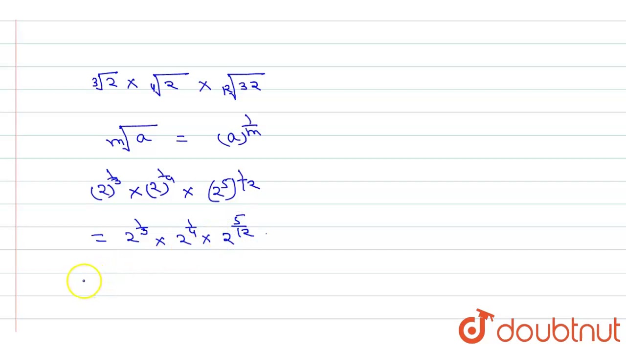 The Product Root3 2 Root4 2 Root12 32 Equal To A Sqrt 2 B 2 C Root12 2 D Root12 32 Youtube