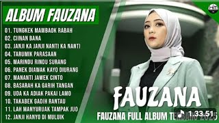FAUZANA - LAGU MINANG TERBARU FULL ALBUM TERPOPULER 2025 -TUNGKEK MAMBAOK RABAH, CIINAN BANA 