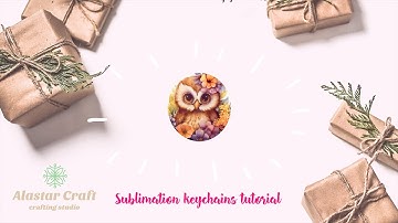 DIY Sublimation Print Keychain: A Complete Tutorial 🎨🔑 - long video