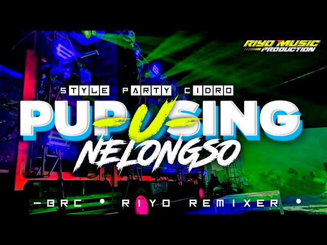 YANG LAGI VIRALL !! DJ PUPUSING NELONGSO STYLE PARTY CIDRO TERBARUU 🔥❗ class=