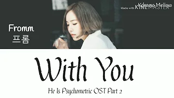 Fromm (프롬) Male - With You (He Is Psychometric OST Part 2) Lyrics (English)
